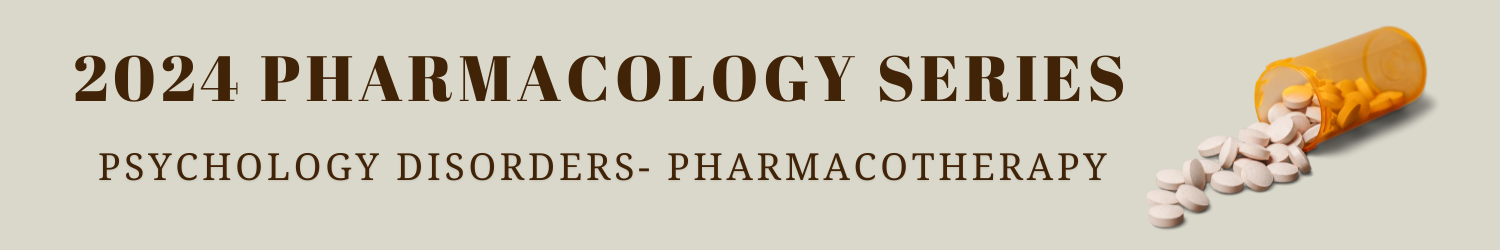 2024 Pharmacology Series: Psychiatry Banner